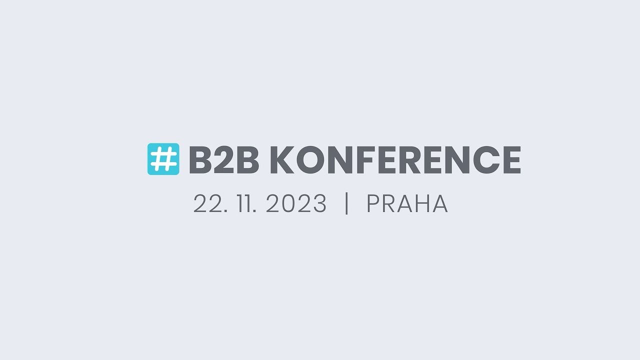 B2B KONFERENCE 2023: Rovnováha  brandu a výkonu  přináší byznys